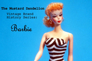 Vintage Brand History Series: Barbie